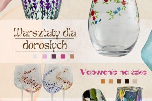 Plakat o warsztatach rękodzieła- malowanie na szkle dla dorosłych